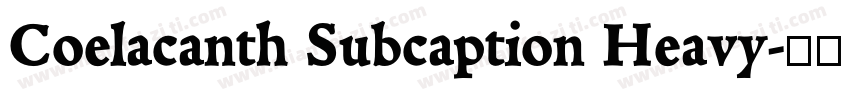 Coelacanth Subcaption Heavy字体转换